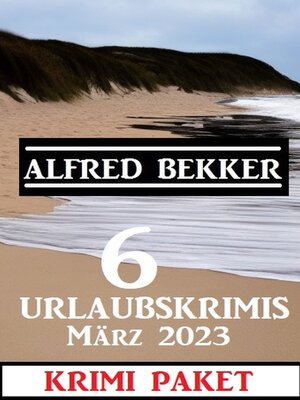 cover image of 6 Urlaubskrimis März 2023